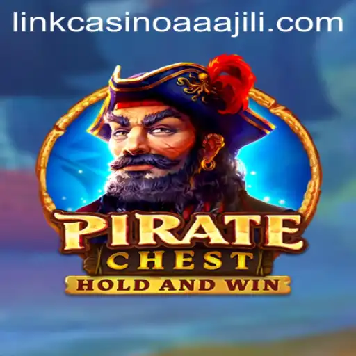 Exploring PirateChest: A Thrilling Adventure in AAAJILI Casino Link