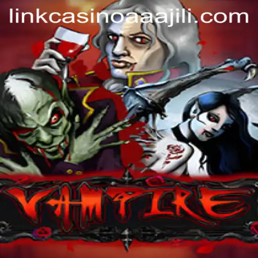 Vampire: An Enthralling Game Experience with AAAJILI Casino